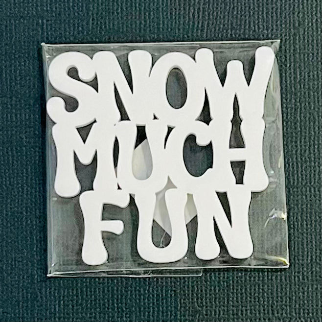 Snow Much Fun Acrylic 2” White