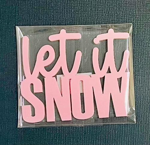 Large Acrylic Let It Snow 3” Pink