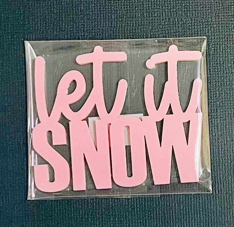 Large Acrylic Let It Snow 3” Pink