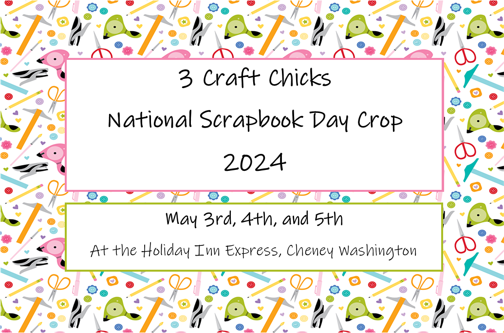 National Scrapbook Weekend Crop IN PERSON May 3rd-5th 2024 WITHOUT Album Class