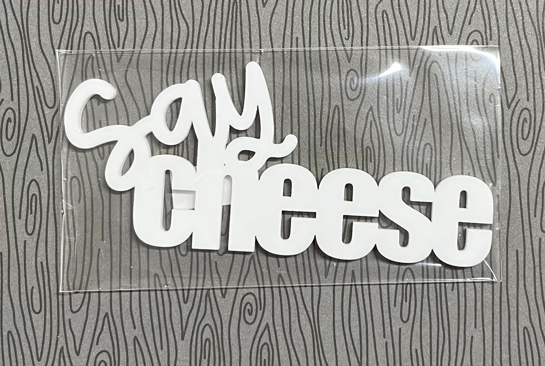 Say Cheese Acrylic-White