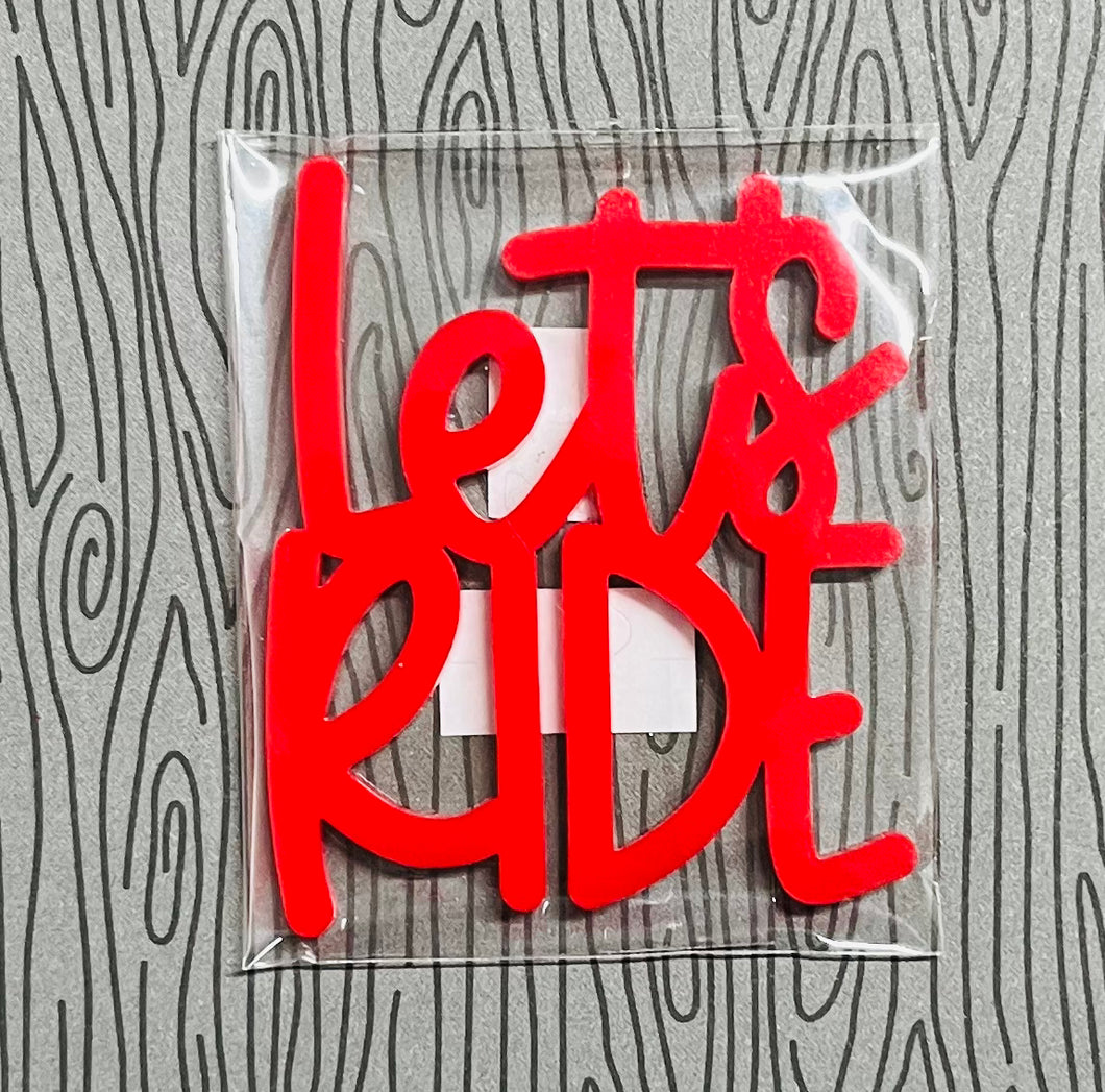 Let’s Ride Acrylic-Red