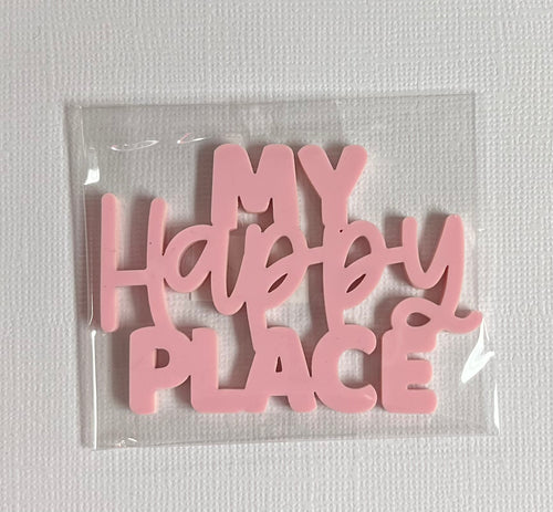 My Happy Place Acrylic Pink