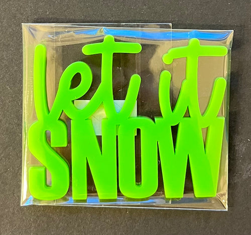 Let It Snow Green Acrylic